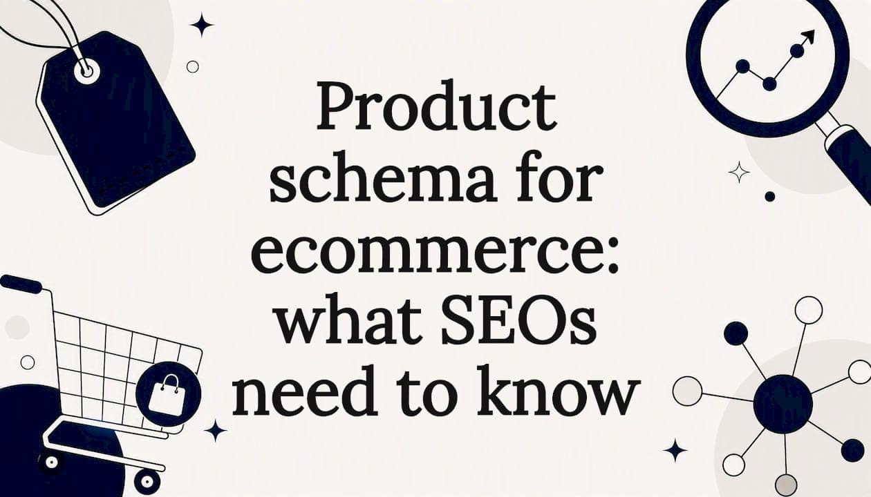 Product schema for ecommerce: what SEOs need to know