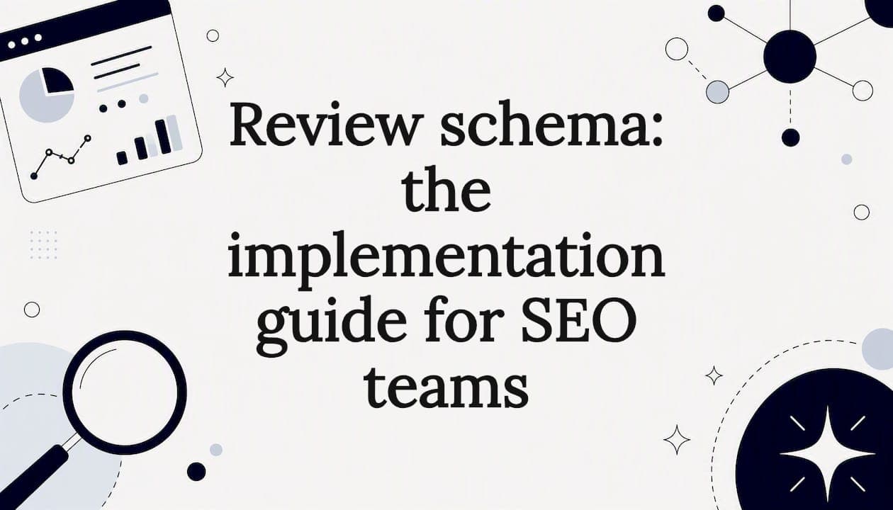 Review schema: the implementation guide for SEO teams