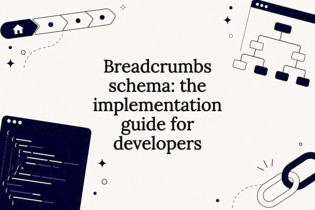 Breadcrumbs schema: the implementation guide for developers