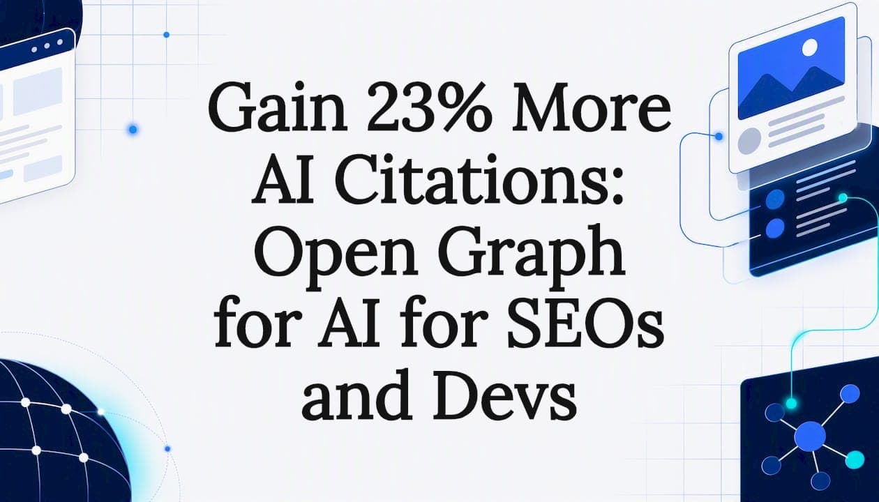 Gain 23% More AI Citations: Open Graph for AI for SEOs and Devs